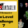 FF6 Low Level Guide 7 - Final Fantasy VI Pixel Remaster
