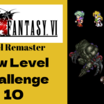 FF6 Low Level Guide 10 - Final Fantasy VI Pixel Remaster