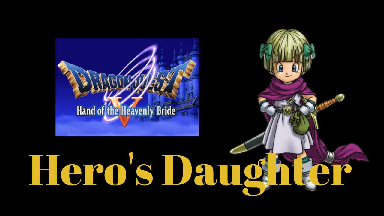 DQ5 Hero's Daughter - Dragon Quest V