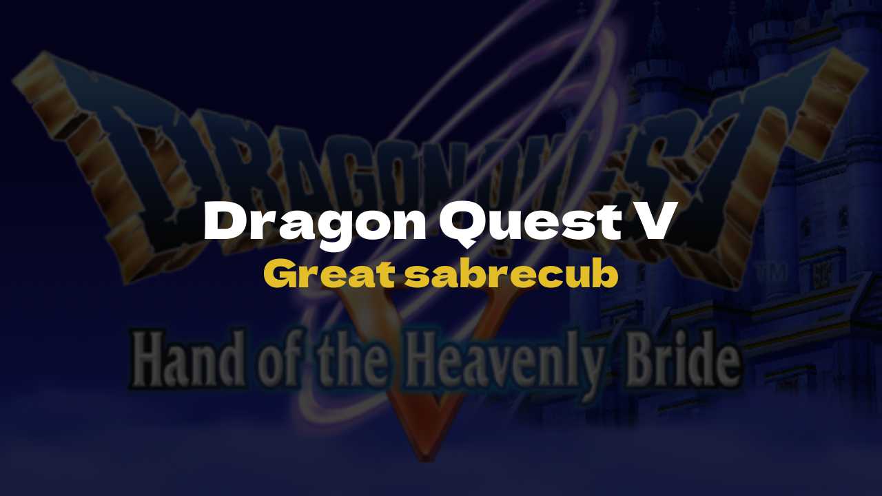 DQ5 Great sabrecub - Dragon Quest V