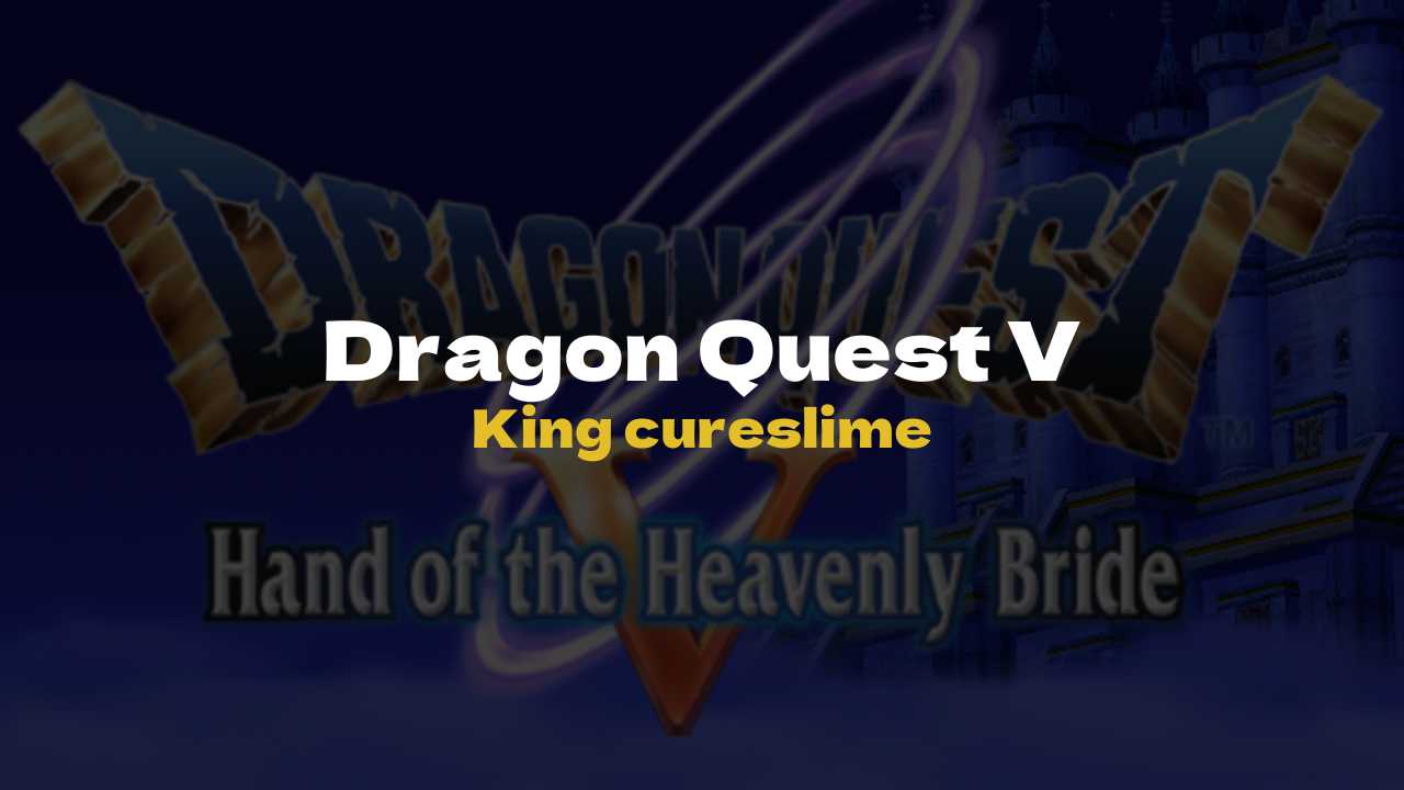 DQ5 King cureslime - Dragon Quest V