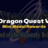 DQ5 Mini Medal Rewards - Dragon Quest V