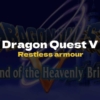 DQ5 Restless armour - Dragon Quest V