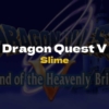 DQ5 Slime - Dragon Quest V