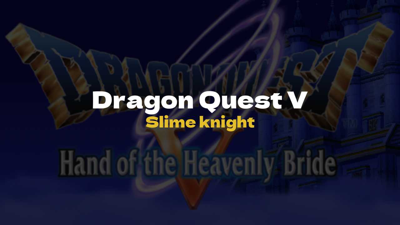 DQ5 Slime knight - Dragon Quest V