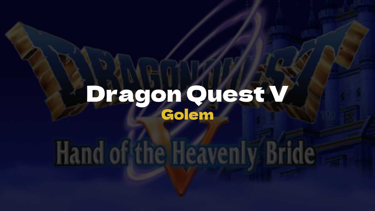 DQ5 Golem - Dragon Quest V