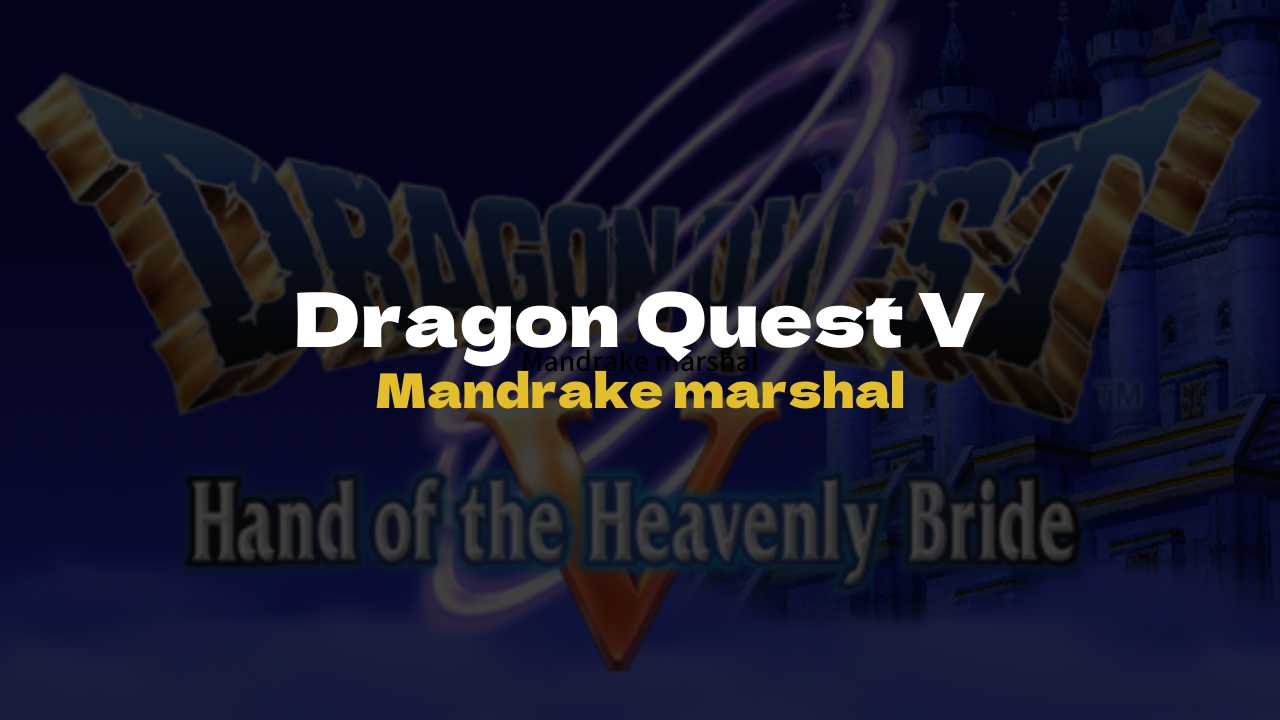DQ5 Mandrake marshal - Dragon Quest V